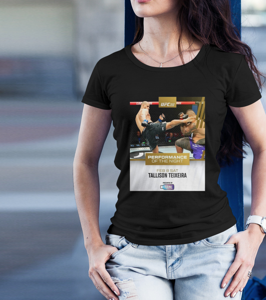 UFC 312 Performance Of The Night Feb 8 Sat Tallison Teixeira Presented By Prime T-Shirt