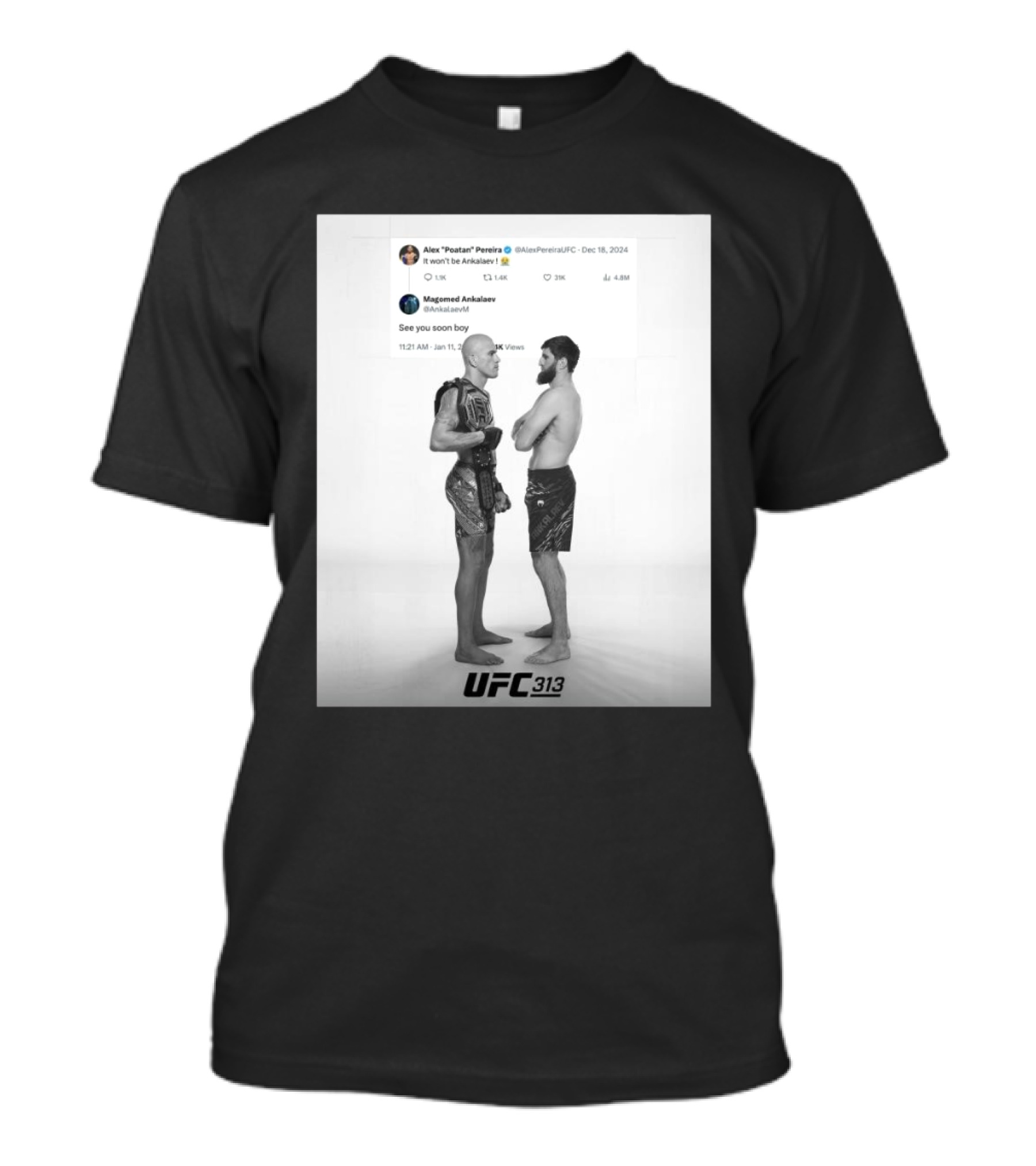 UFC 313 Alex Poatan Pereira Vs Magomed Ankalaev It Won’t Be Ankalaev See You Soon Boy T-Shirt