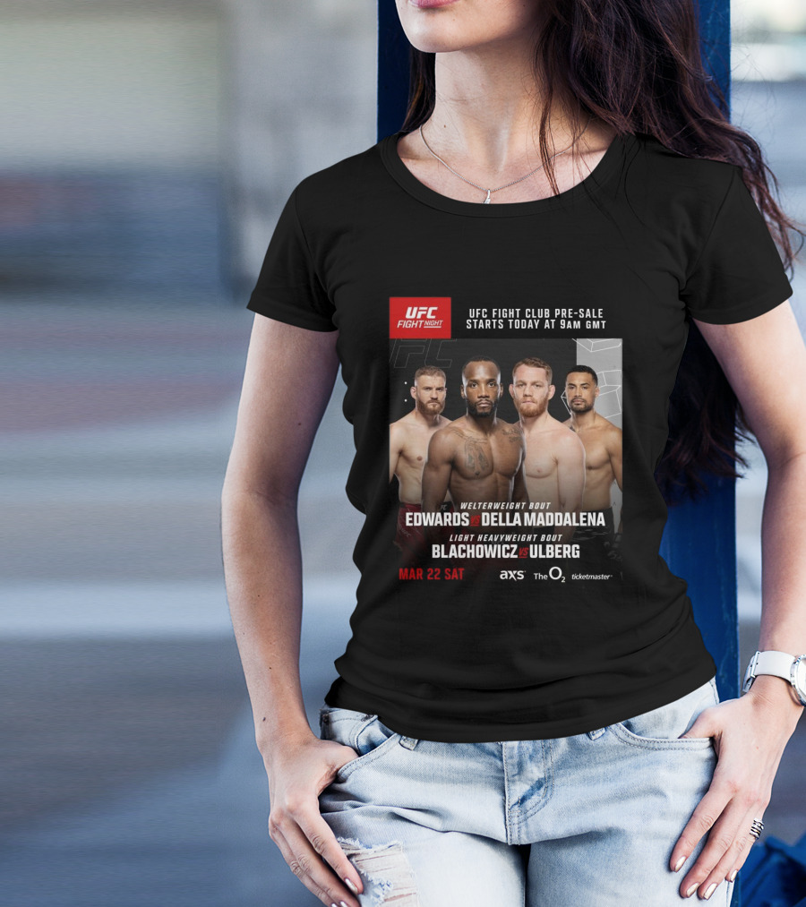 UFC Fight Night Pre-Sale Edwards Vs Della Maddalena Blachowicz Vs Ulberg March 22 T-Shirt