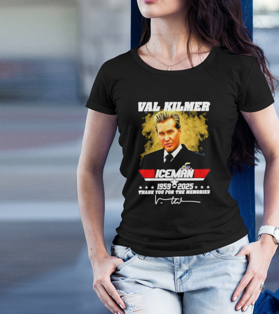 Val Kilmer Iceman 1959 2025 Thank You For The Memories T-Shirt