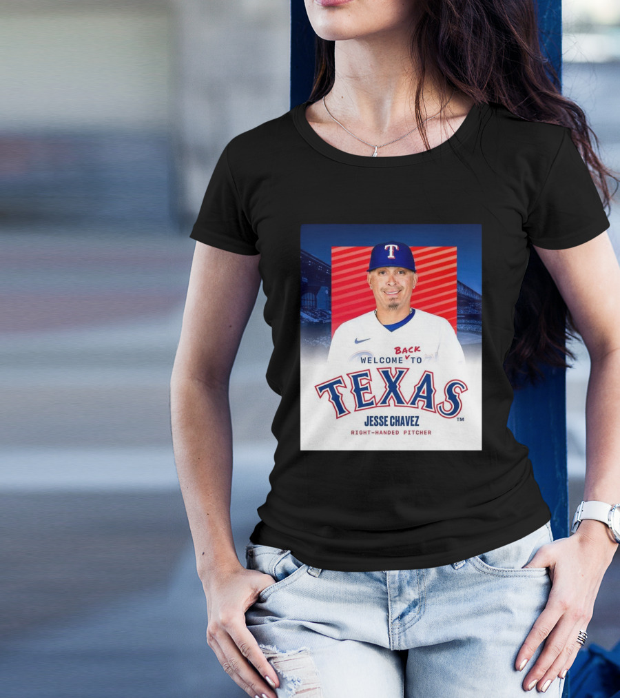 Welcome Back To Texas Rangers Jesse Chavez Right-Handed Pitcher T-Shirt