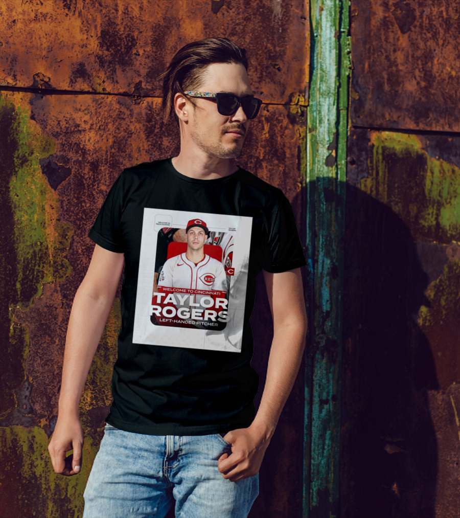 Welcome To Cincinnati Reds Country Taylor Rogers Left-Handed Pitcher T-Shirt