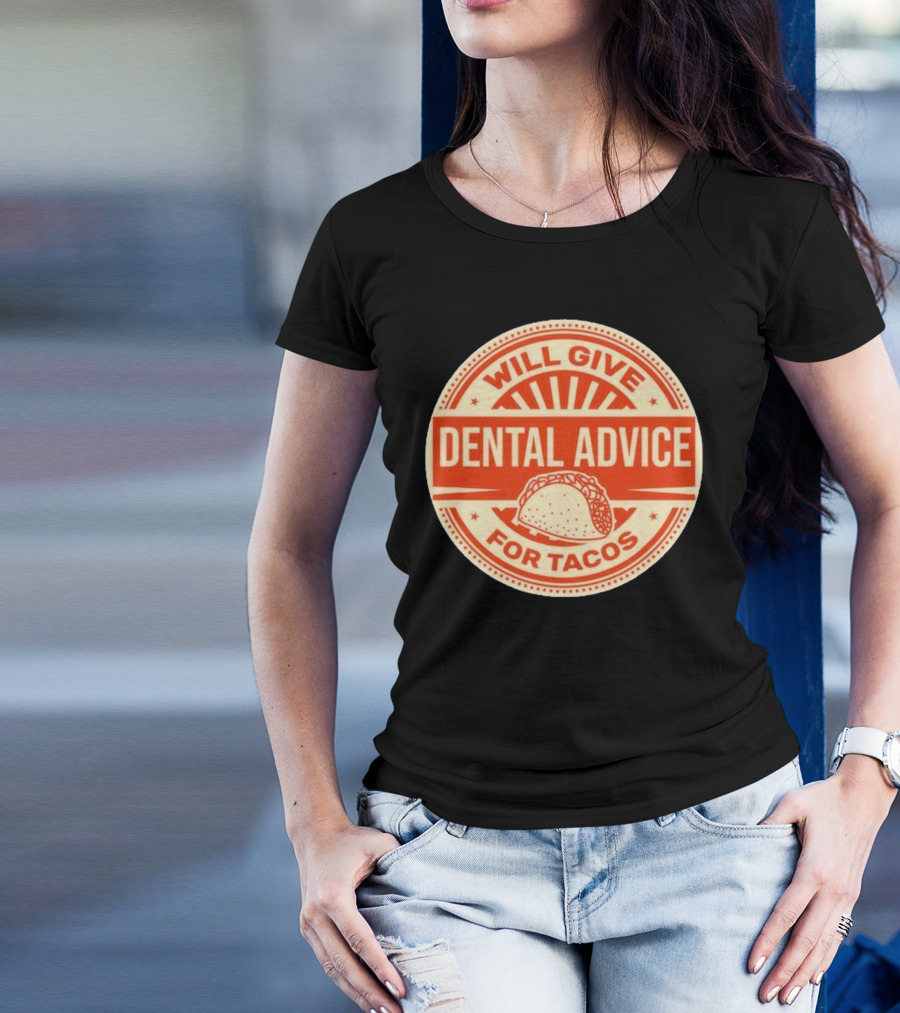 Will Give Dental Advice For Tacos Retro Taco Image T-Shirt