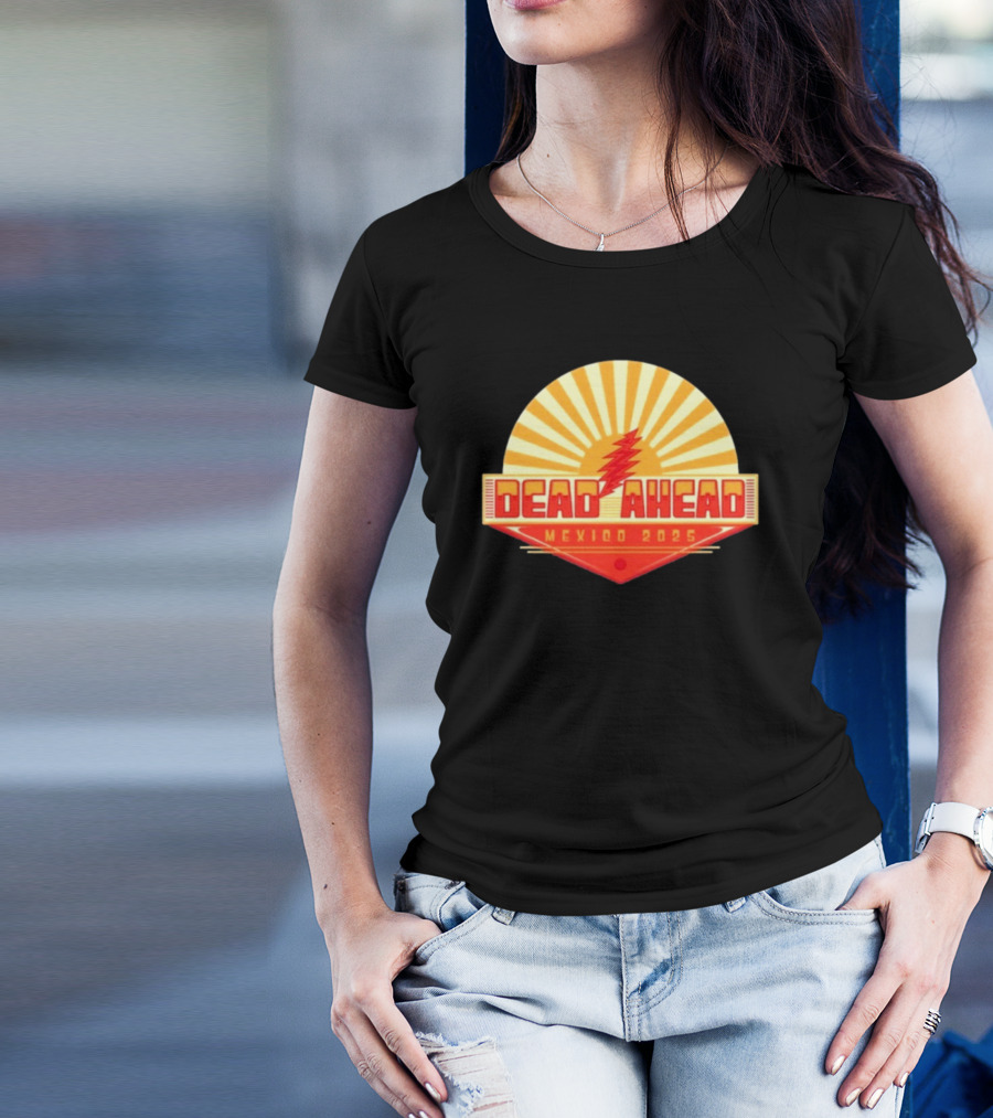 Win A VIP Trip To Dead Ahead Mexico 2025 Riviera Cancun T-Shirt