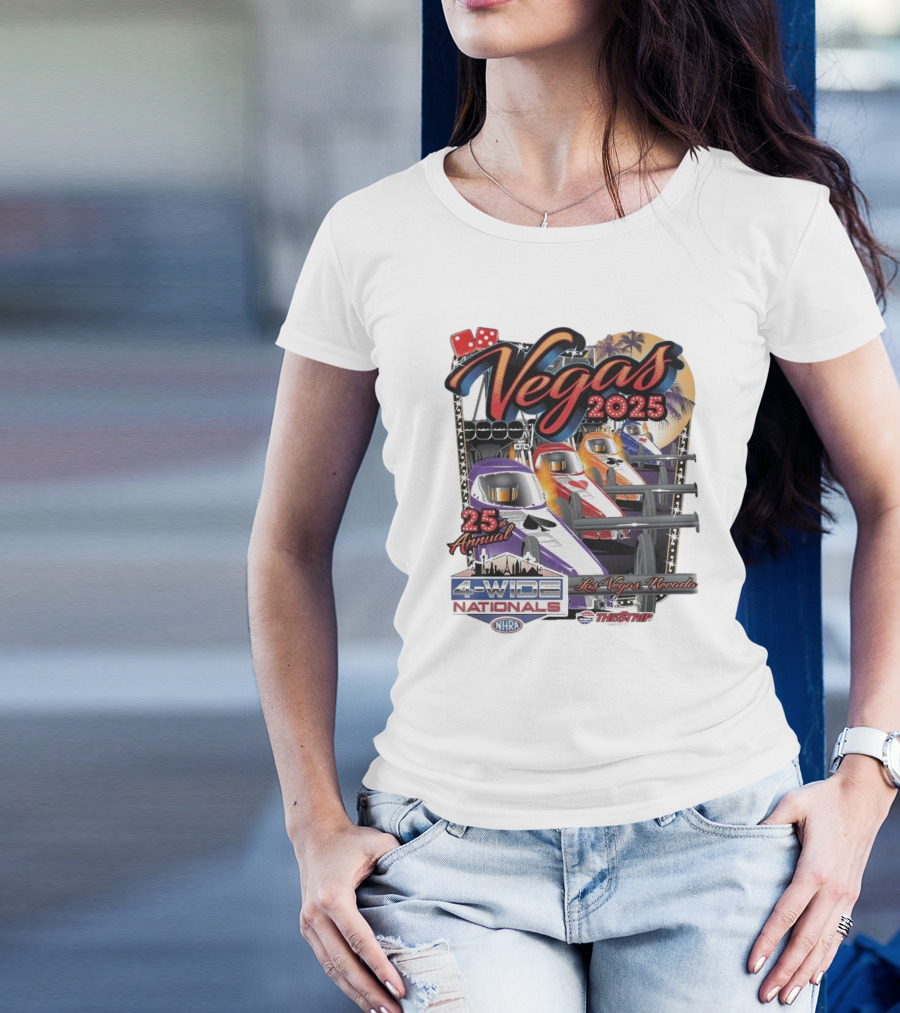 Vegas 2025 25th Annual NHRA Four-Wide Nationals Las Vegas Nevada The Strip T-Shirt