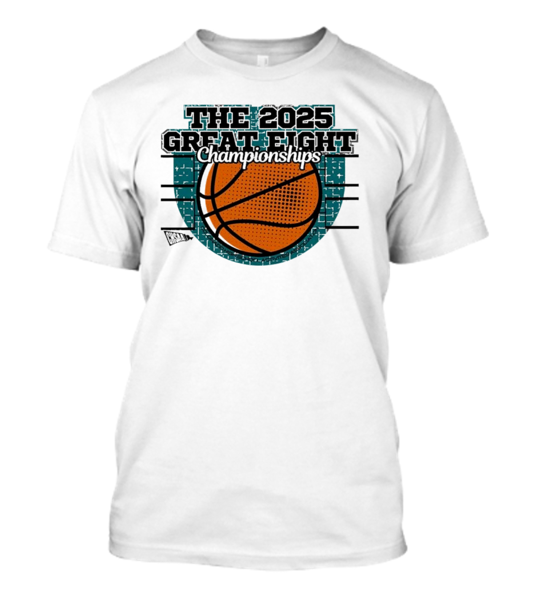 2025 CHSAA Great Eight Basketball Championships Colorado High School Activities Association T-Shirt