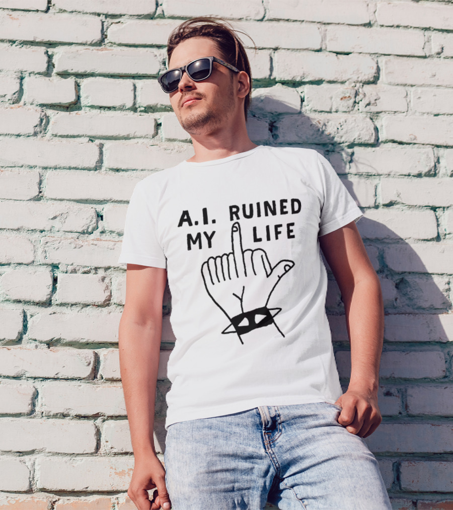 A.I. Ruined My Life T-Shirt
