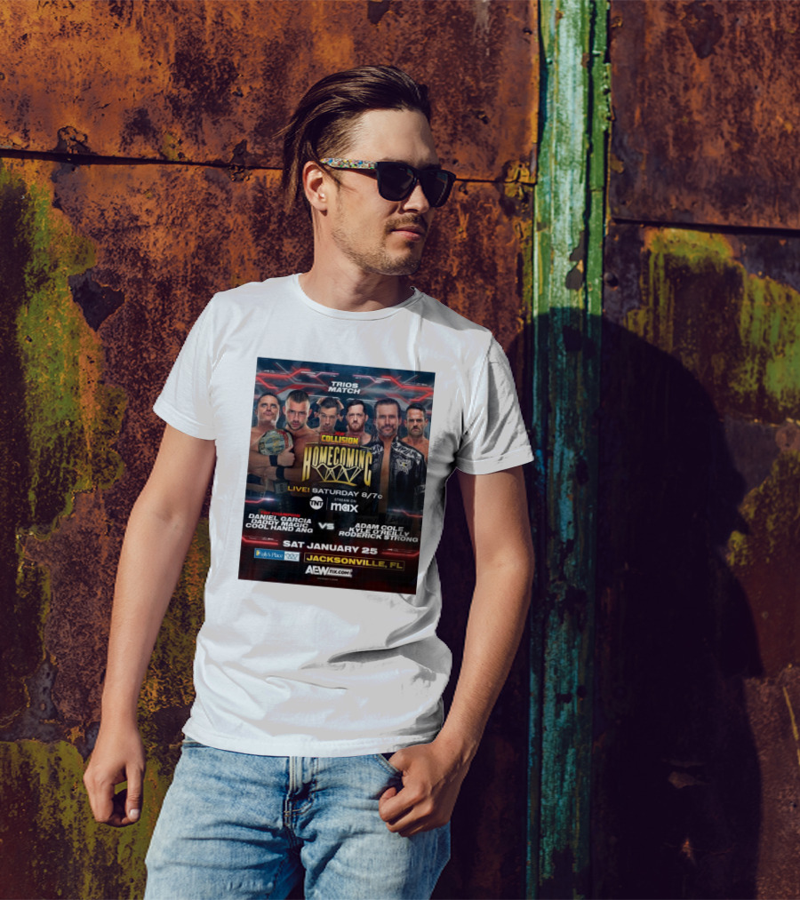 Trios Match AEW Collision Homecoming Daniel Garcia Daddy Magic Cool Hand Ang Vs Adam Cole Kyle O'Reilly Roderick Strong Jacksonville FL January 25 T-Shirt