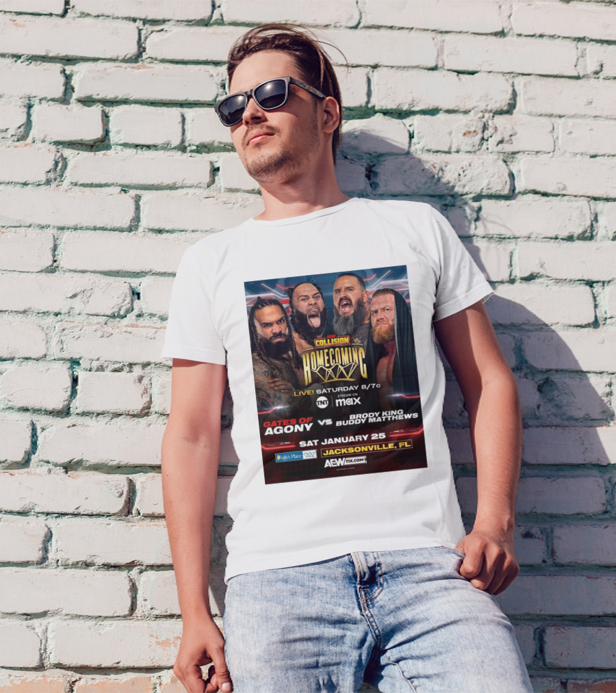 AEW Collision Homecoming Gates Of Agony Vs Brody King Buddy Matthews Live Saturday January 25 Jacksonville FL T-Shirt