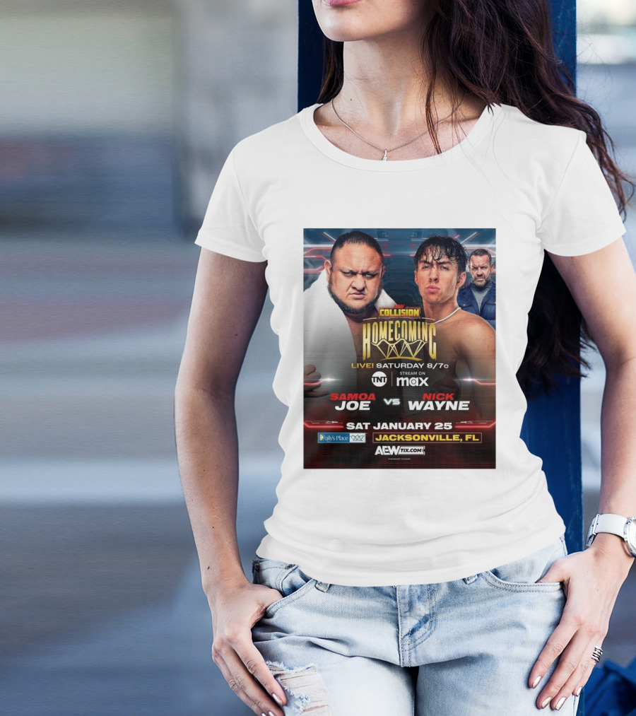 AEW Collision Homecoming Samoa Joe Vs Nick Wayne Live Saturday January 25 Jacksonville FL T-Shirt