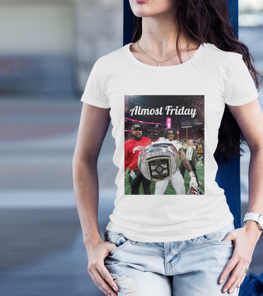 Almost Friday Ohio State CFP National Champions Ring Celebration Football Event T-Shirt