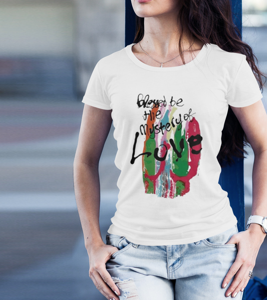 Blessed Be The Mystery Love Colorful Abstract Art T-Shirt