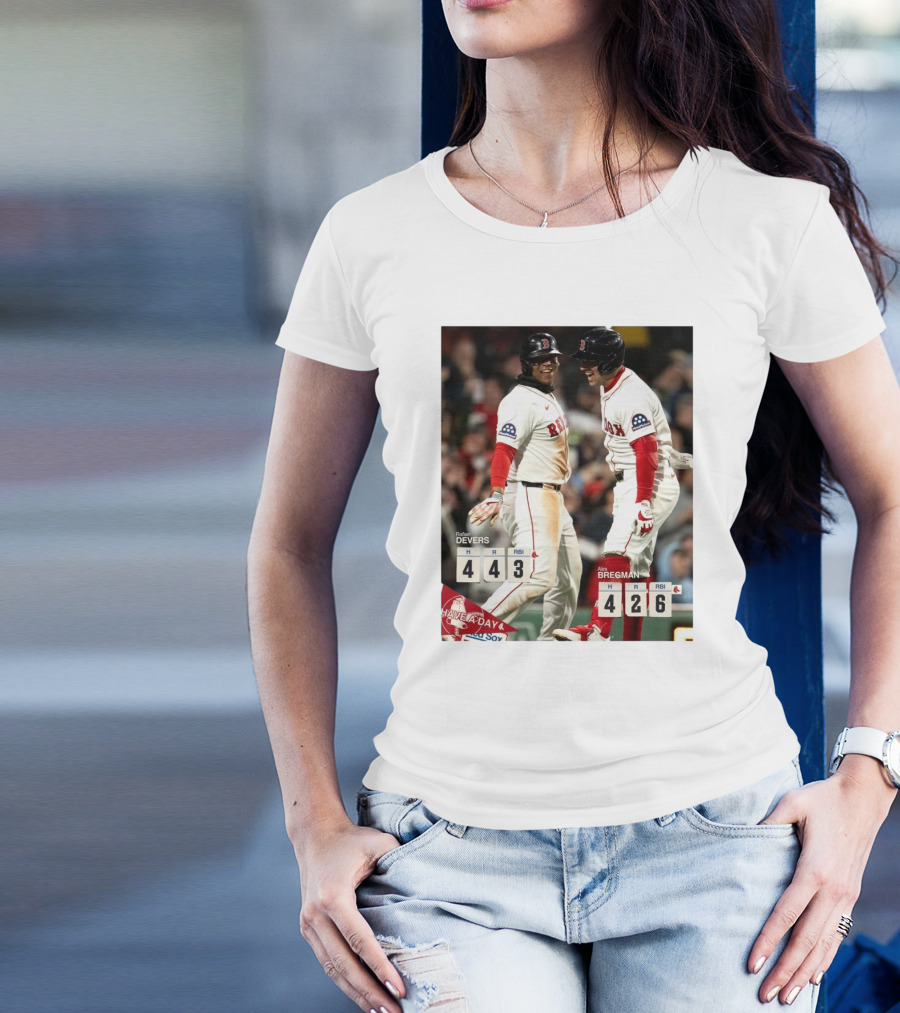 Rafael Devers 4H 4R 3RBI Alex Bregman 4H 2R 6RBI Boston Red Sox Have A Day T-Shirt
