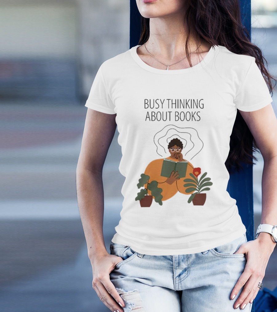 Busy Thinking About Books T-Shirt