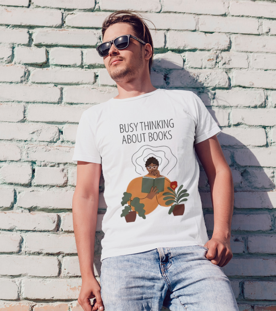 Busy Thinking About Books T-Shirt