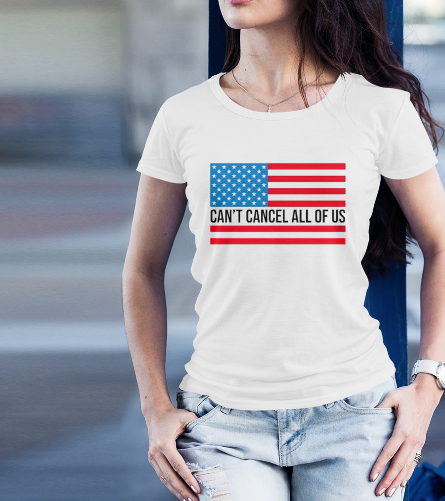 Can't Cancel All Of Us US Flag Stars And Stripes T-Shirt
