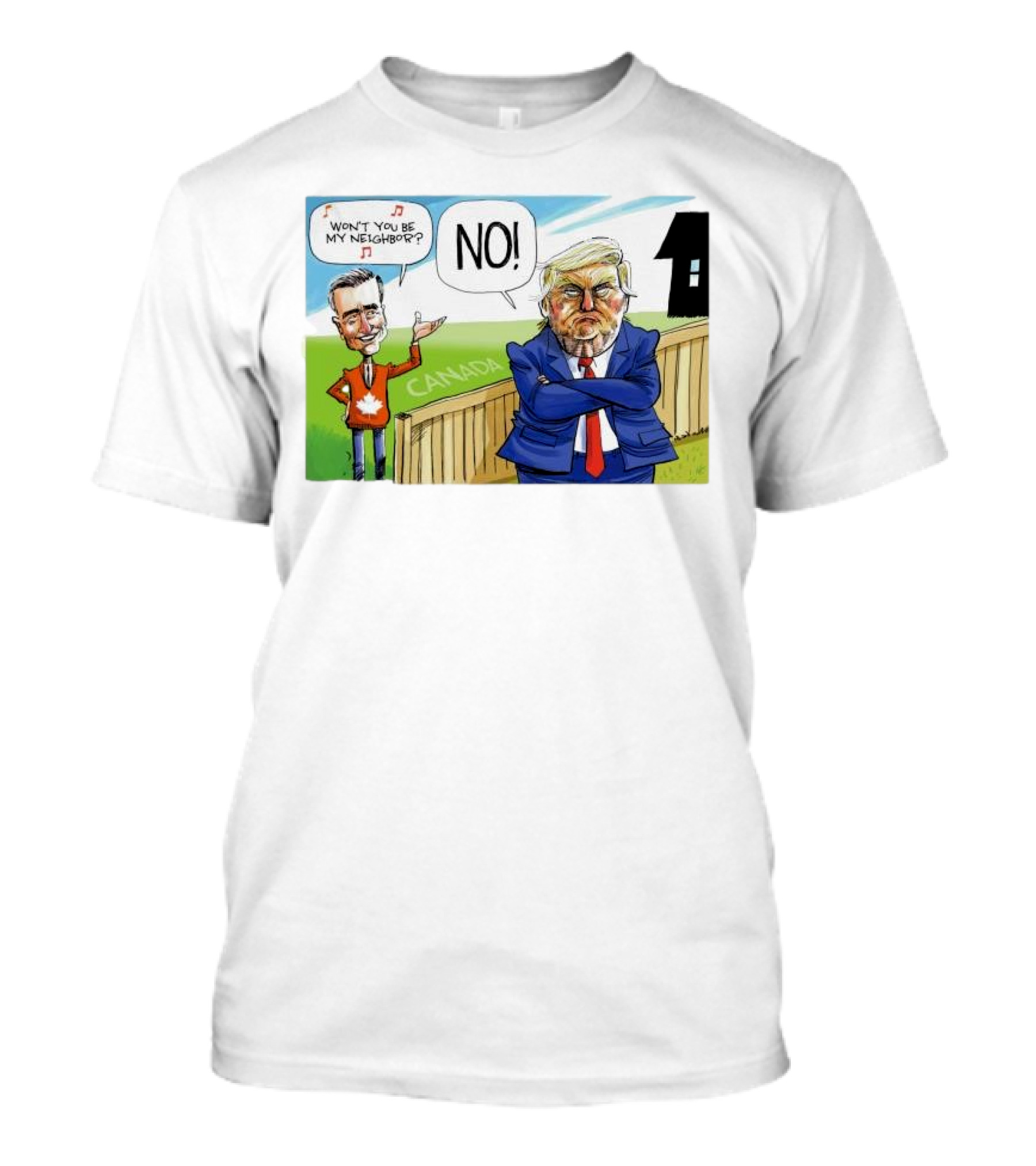 Canada Won't You Be My Neighbor Trump No Cartoon Fence Scene T-Shirt