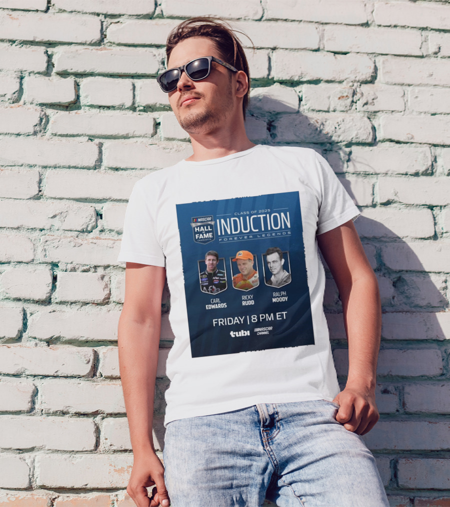 NASCAR Hall Of Fame Charlotte Induction 2025 Carl Edwards Ricky Rudd Ralph Moody Forever Legends T-Shirt