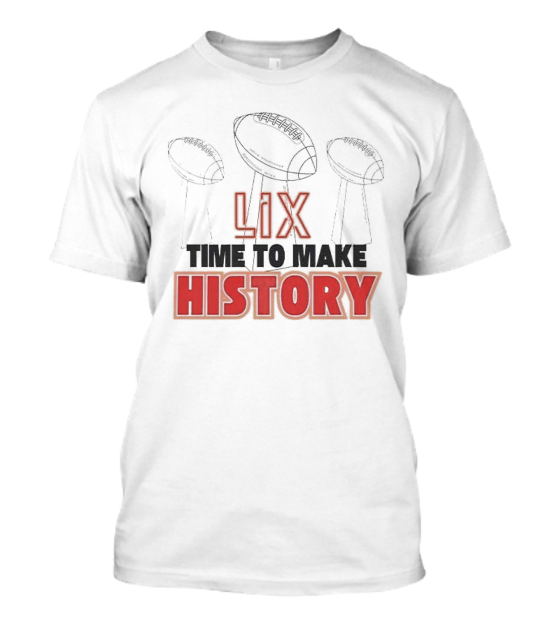 Chiefs LIX Time To Make Super Bowl History Victory T-Shirt