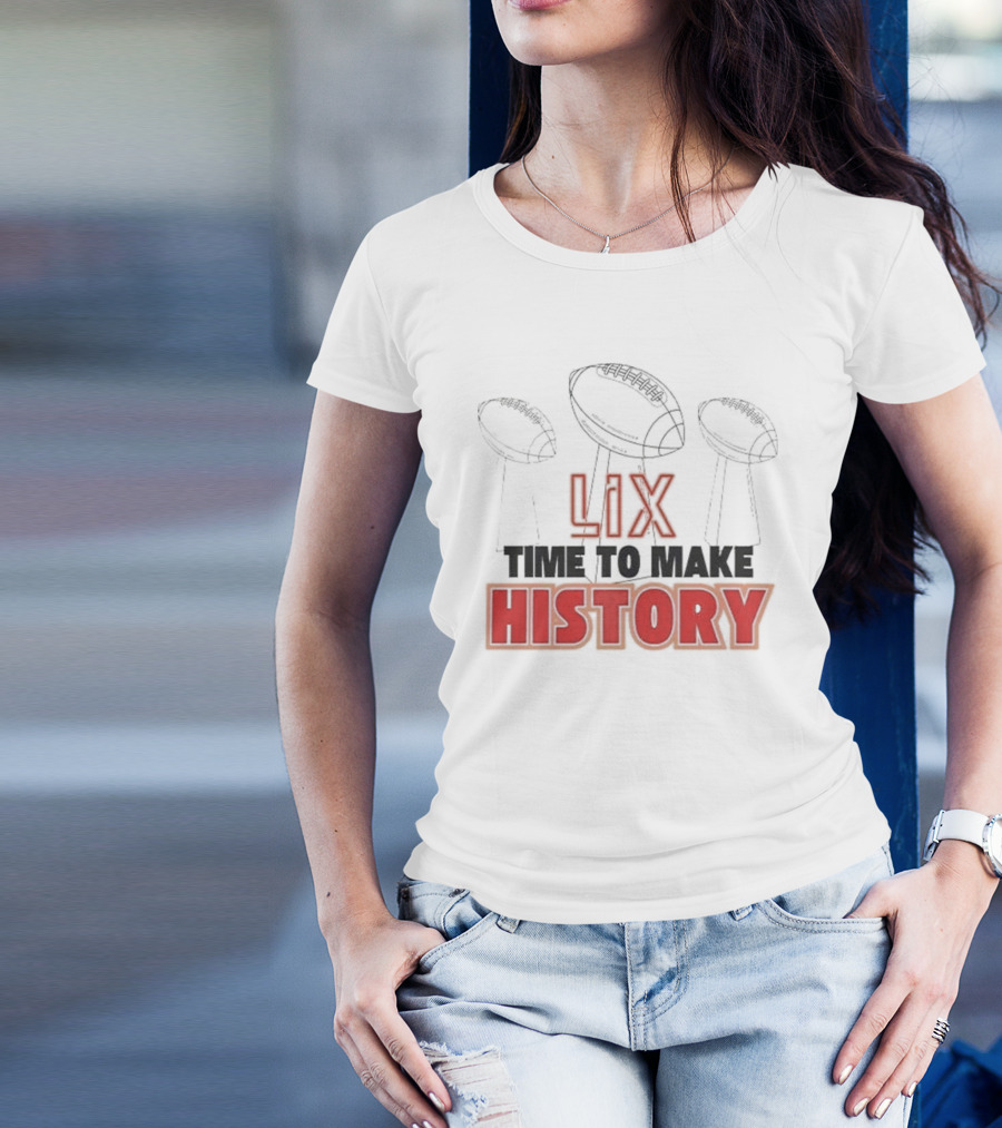 Chiefs LIX Time To Make Super Bowl History Victory T-Shirt