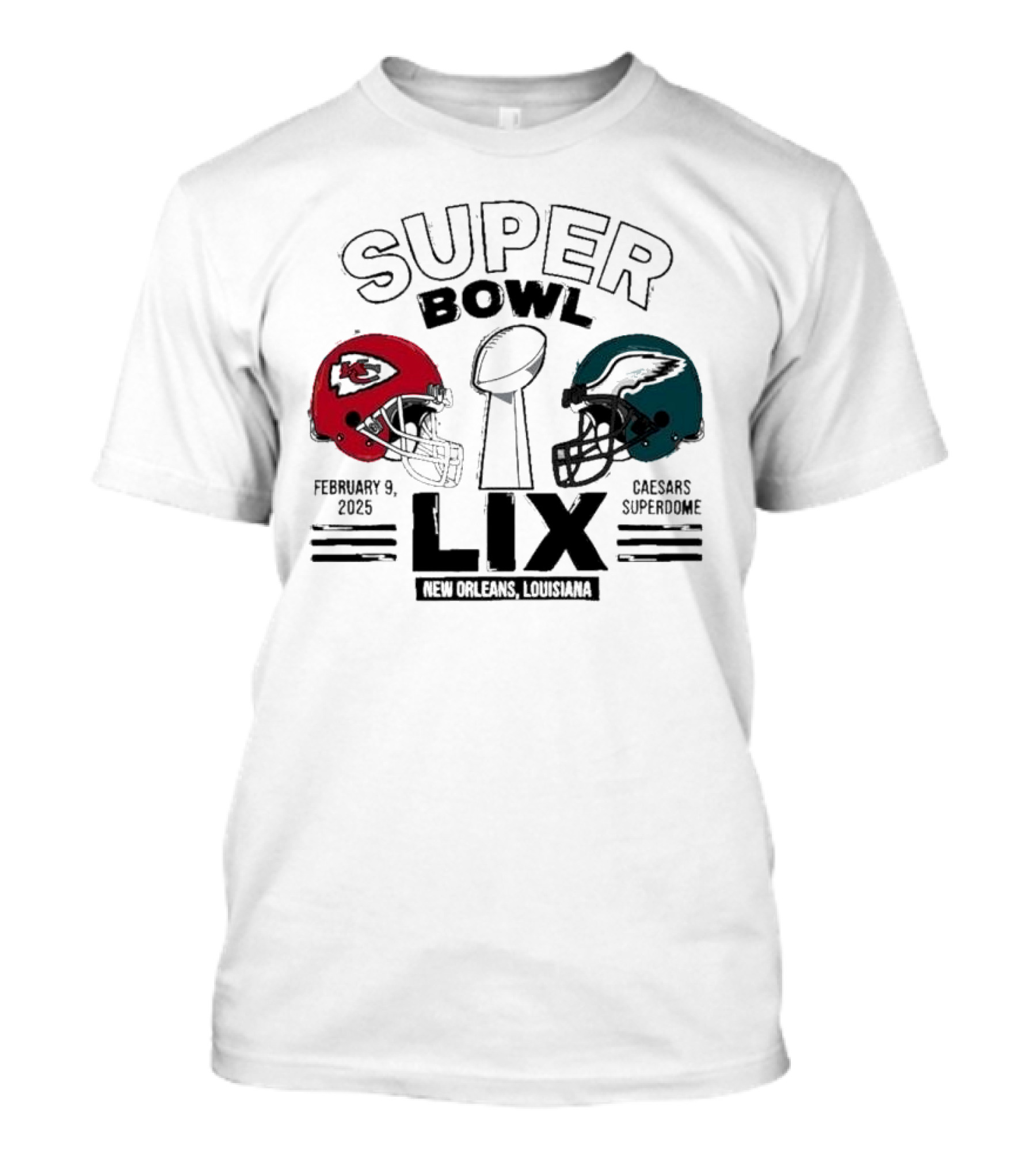 Chiefs Vs Eagles Super Bowl LIX New Orleans February 9 2025 Caesars Superdome T-Shirt