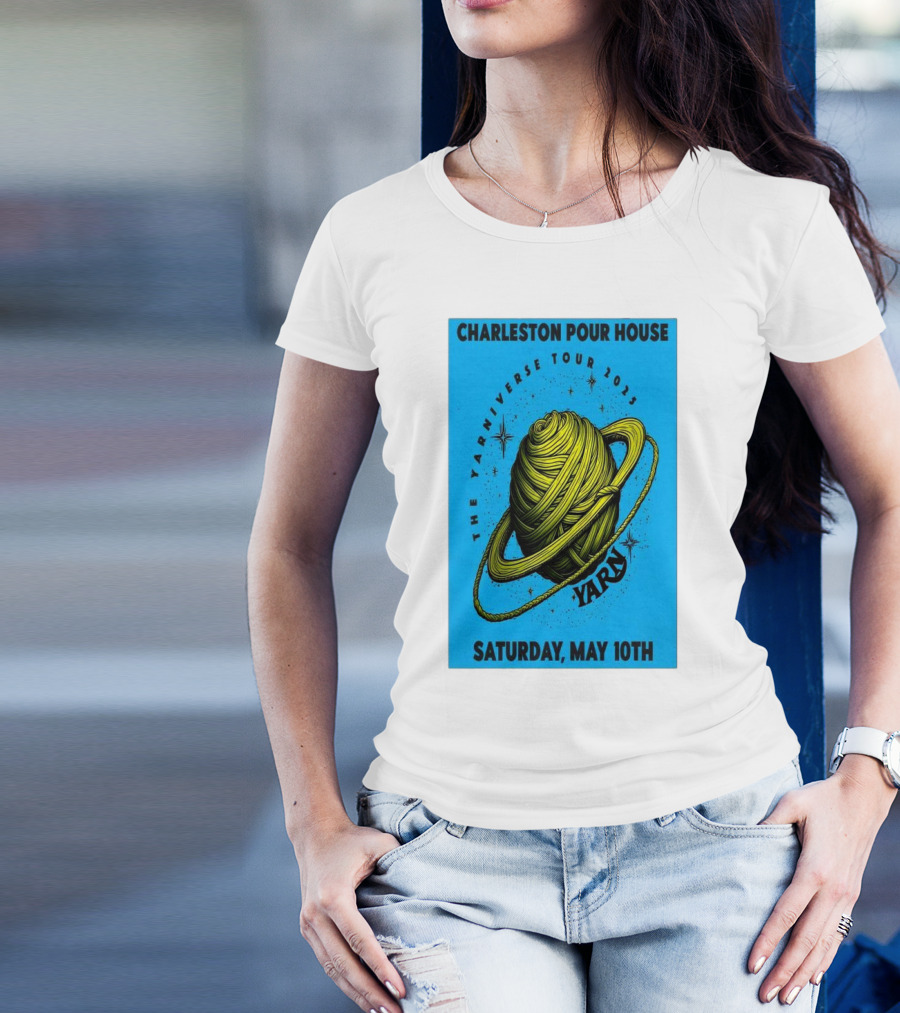 Charleston Pour House The Yarniverse Tour 2025 Yarn Saturday May 10th T-Shirt