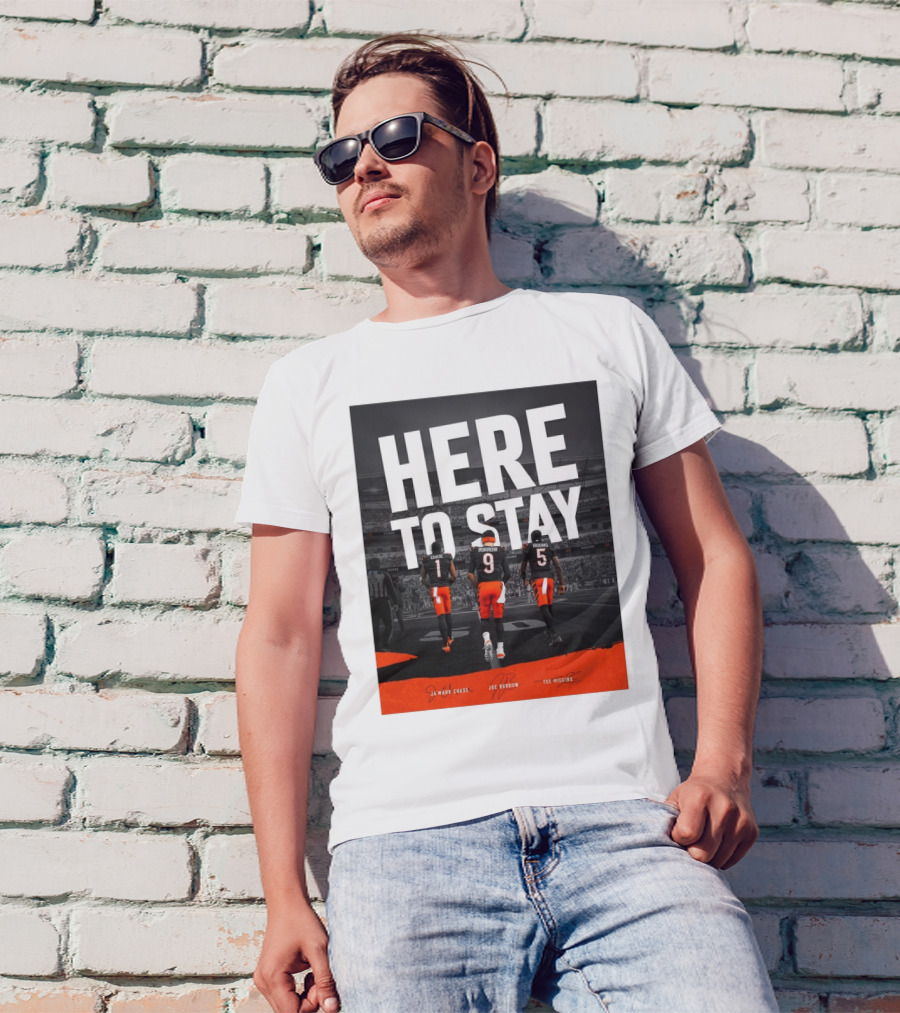 Here To Stay Cincinnati Bengals Ja'Marr Chase Joe Burrow Higgins Signatures T-Shirt