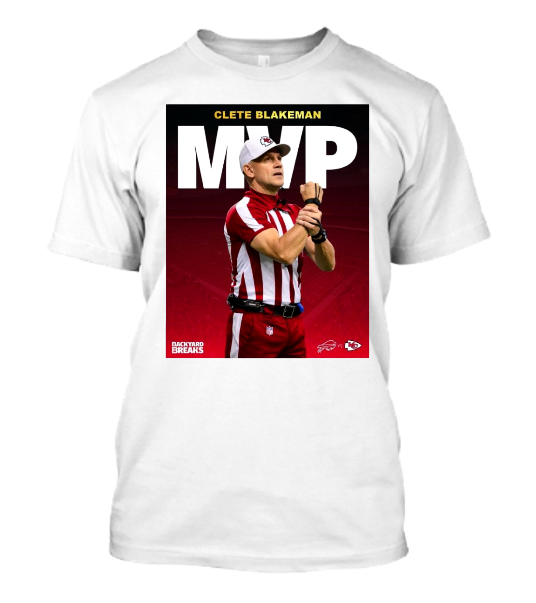 Clete Blakeman MVP Buffalo Bills Vs Kansas City Chiefs Backyard Breaks T-Shirt