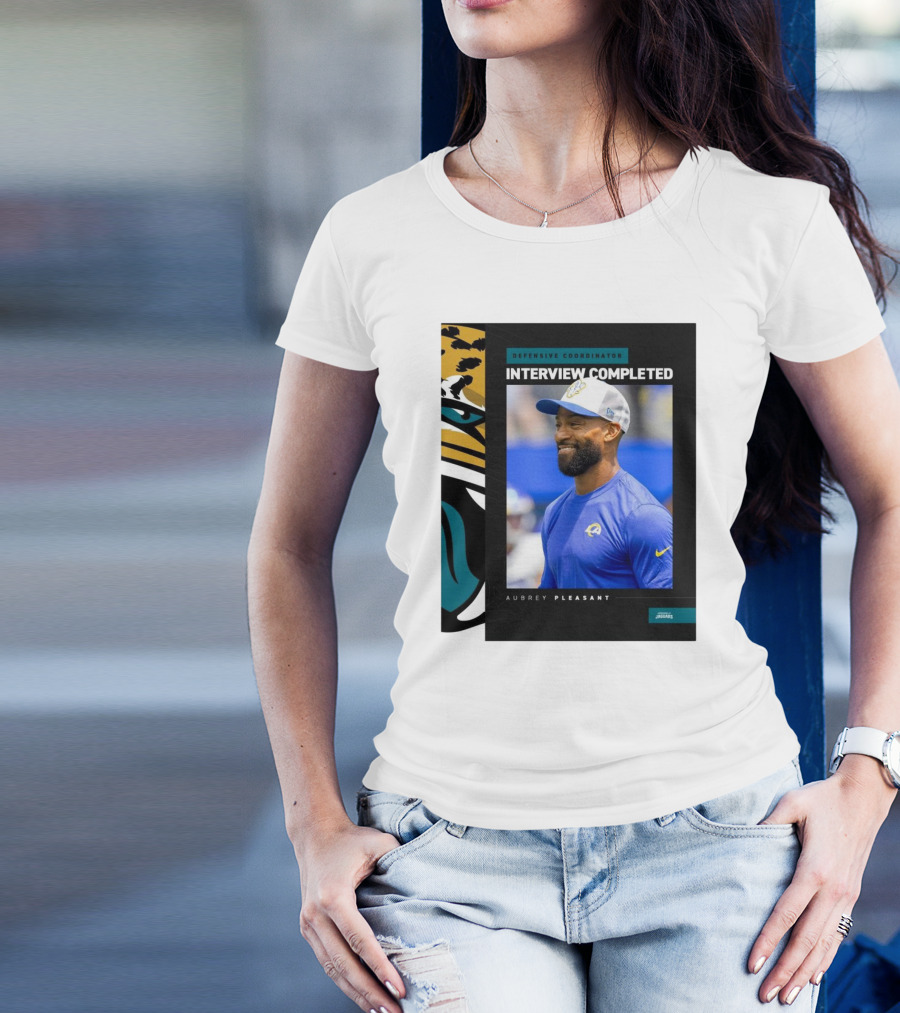 Defensive Coordinator Interview Completed Aubrey Pleasant Jacksonville Jaguars T-Shirt