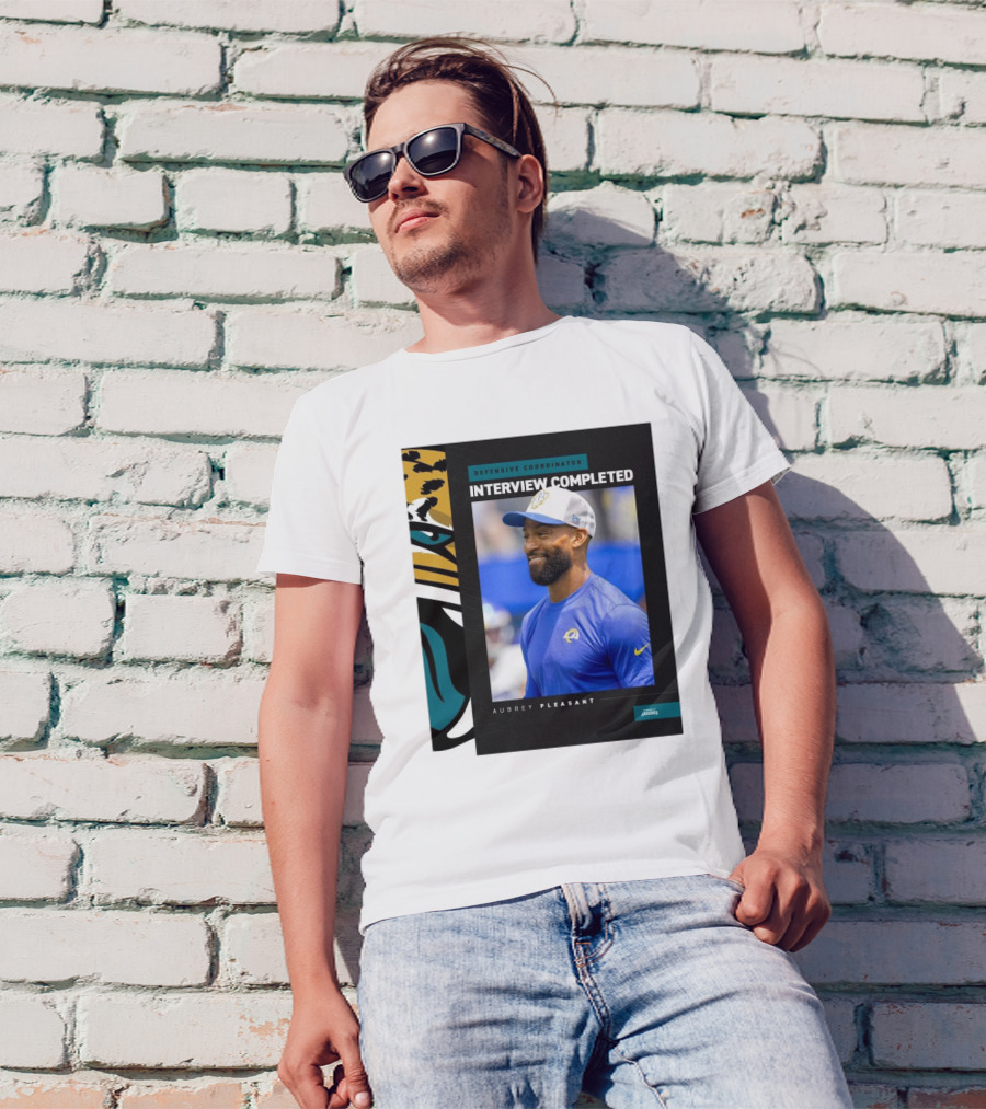 Defensive Coordinator Interview Completed Aubrey Pleasant Jacksonville Jaguars T-Shirt