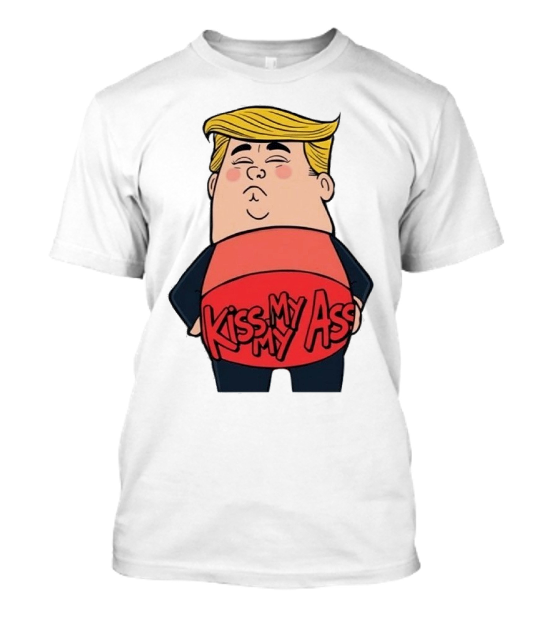 Kiss My Ass Donald Trump 2025 T-Shirt