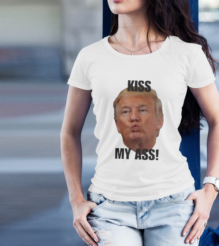 Donald Trump Kiss My Ass T-Shirt