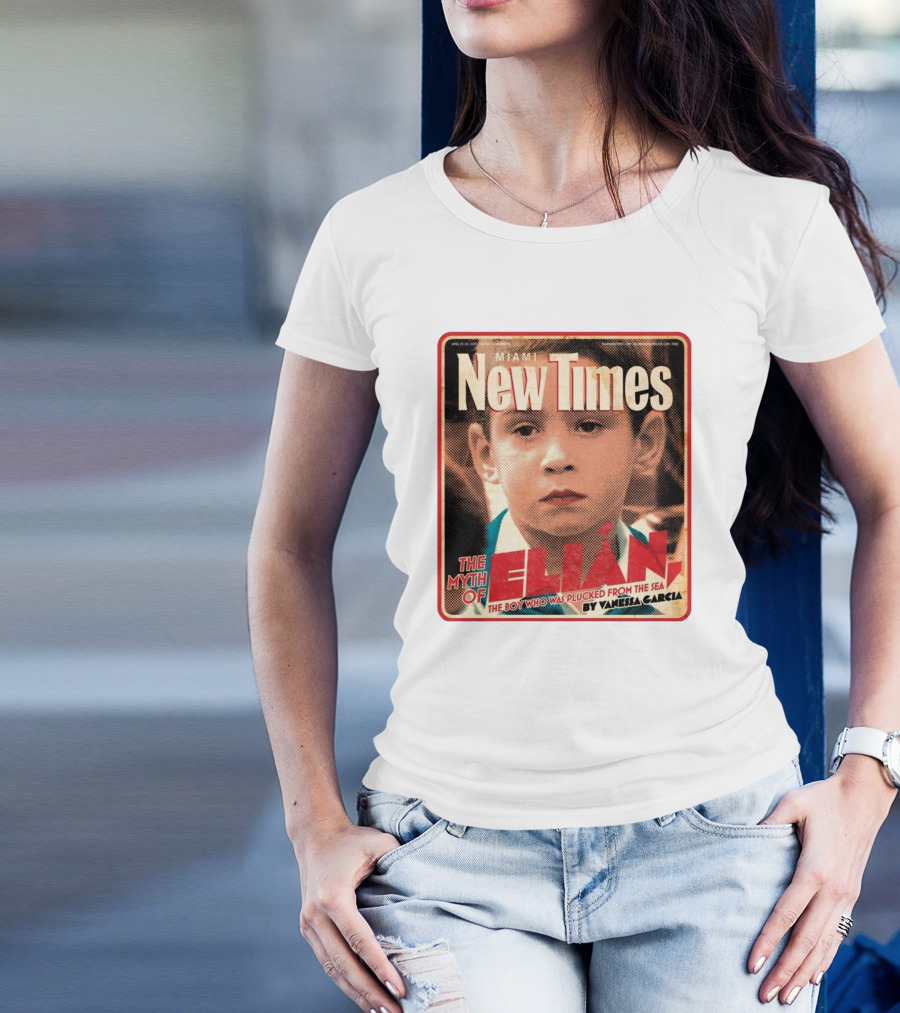 Miami New Times Elián González The Myth Of Elián The Boy Who Was Plucked From The Sea By Vanessa Garcia T-Shirt
