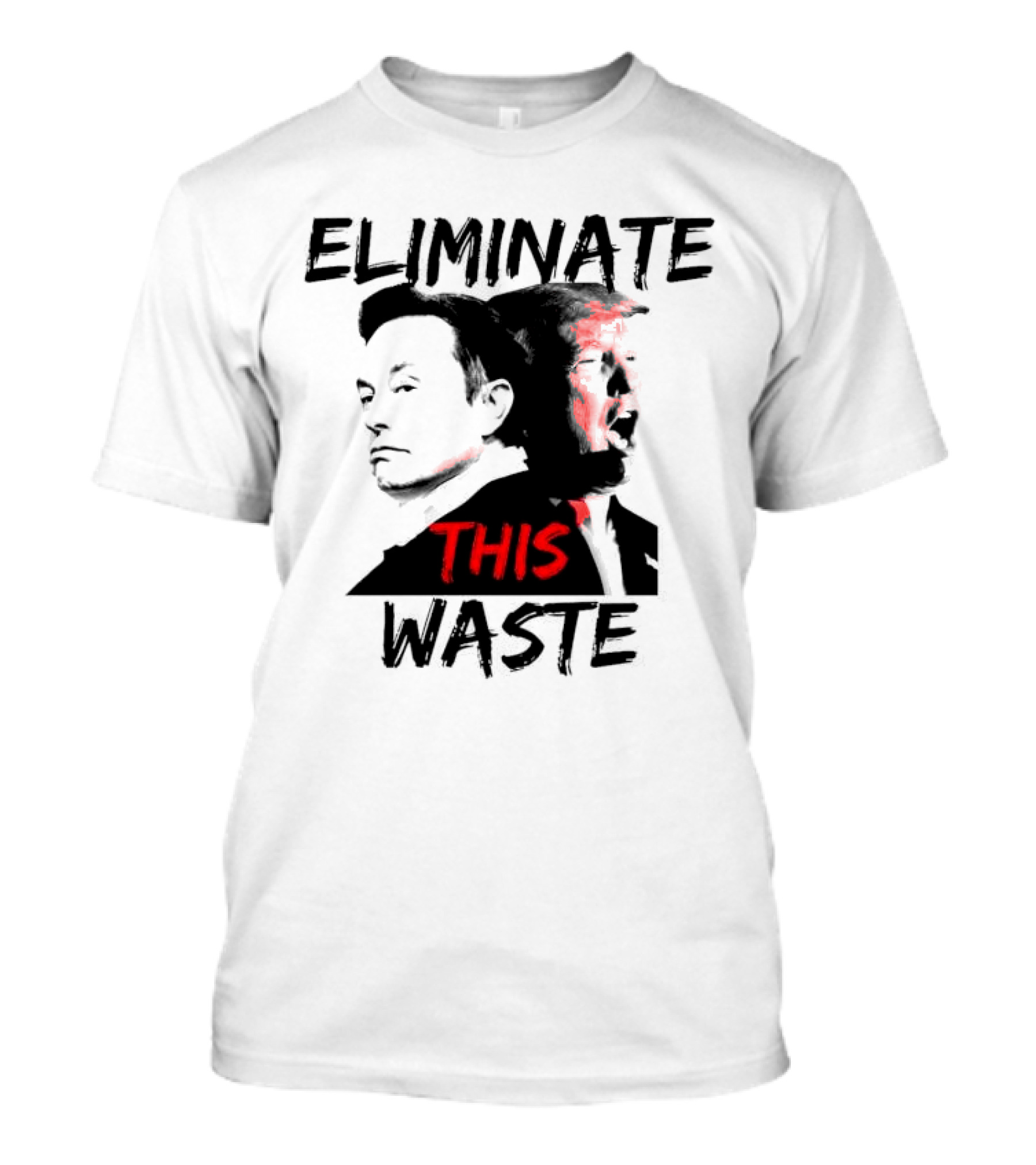 Eliminate Waste Musk Trump Political Commentary T-Shirt