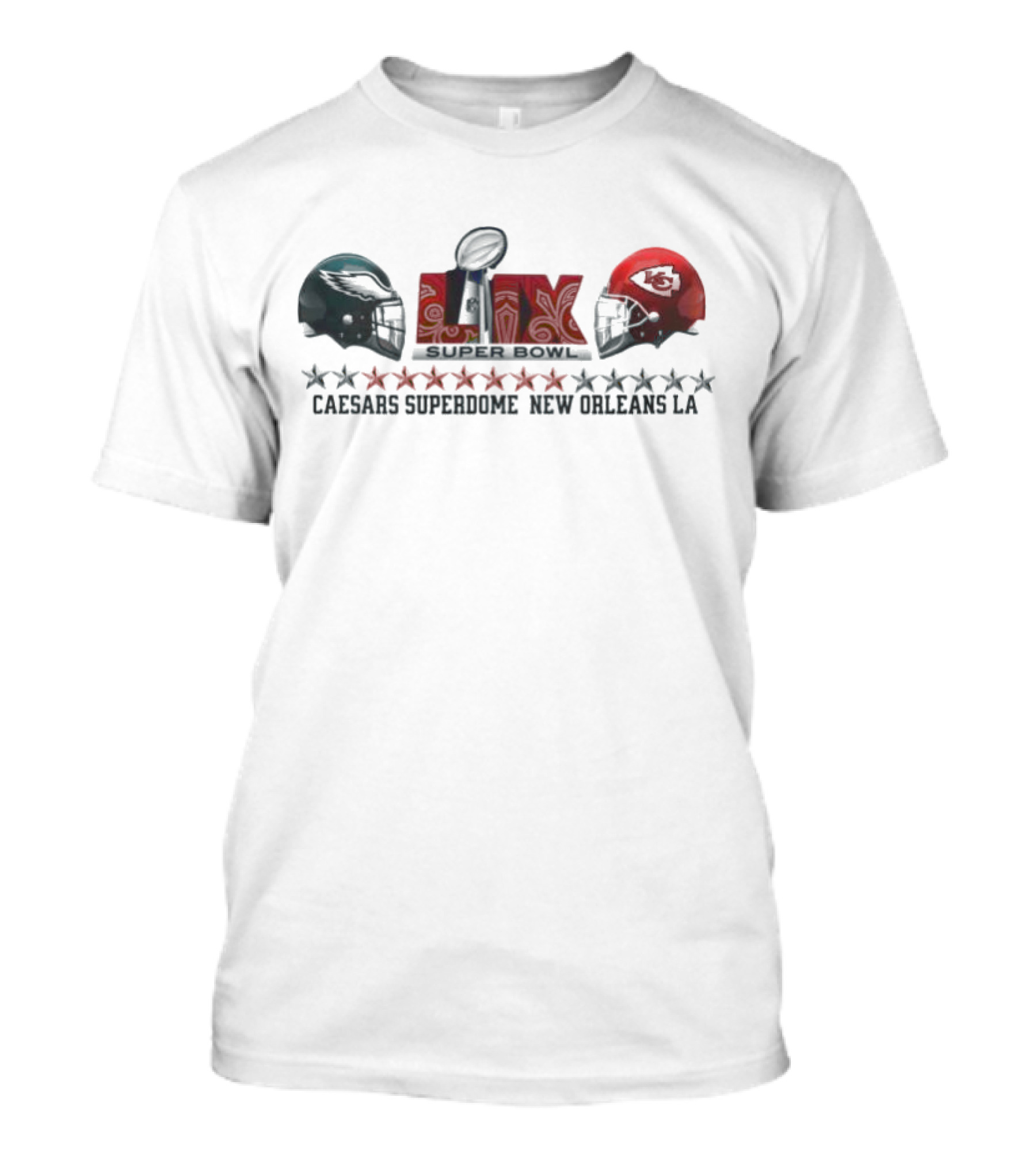 Eagles Vs Chiefs Super Bowl LIX Caesars Superdome New Orleans LA Helmets And Stars T-Shirt