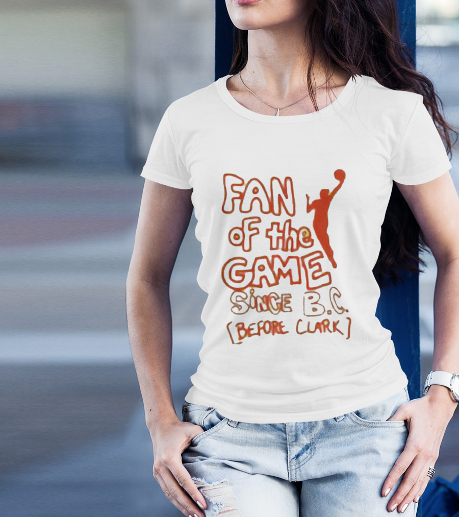 Fan Of The Game Since BC Before Clark Basketball Silhouette T-Shirt