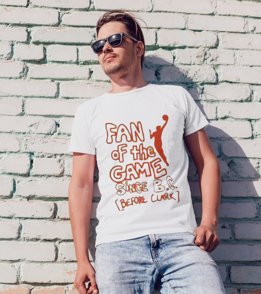 Fan Of The Game Since BC Before Clark Basketball Silhouette T-Shirt