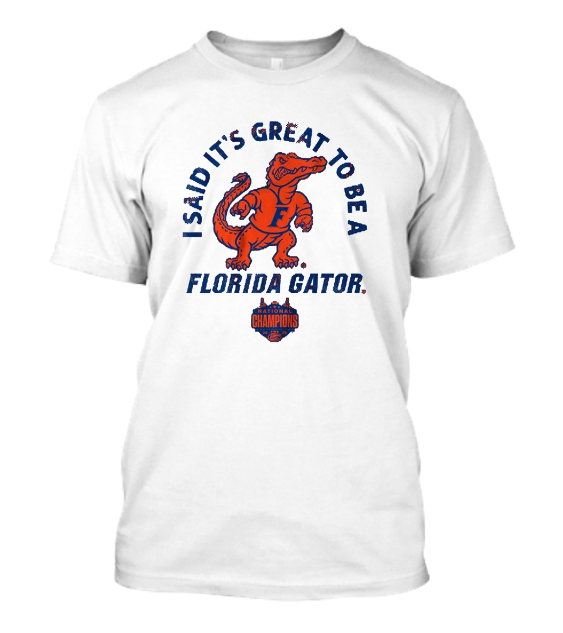 It's Great To Be A Florida Gator National Champions 2025 I Said Florida Basketball T-Shirt