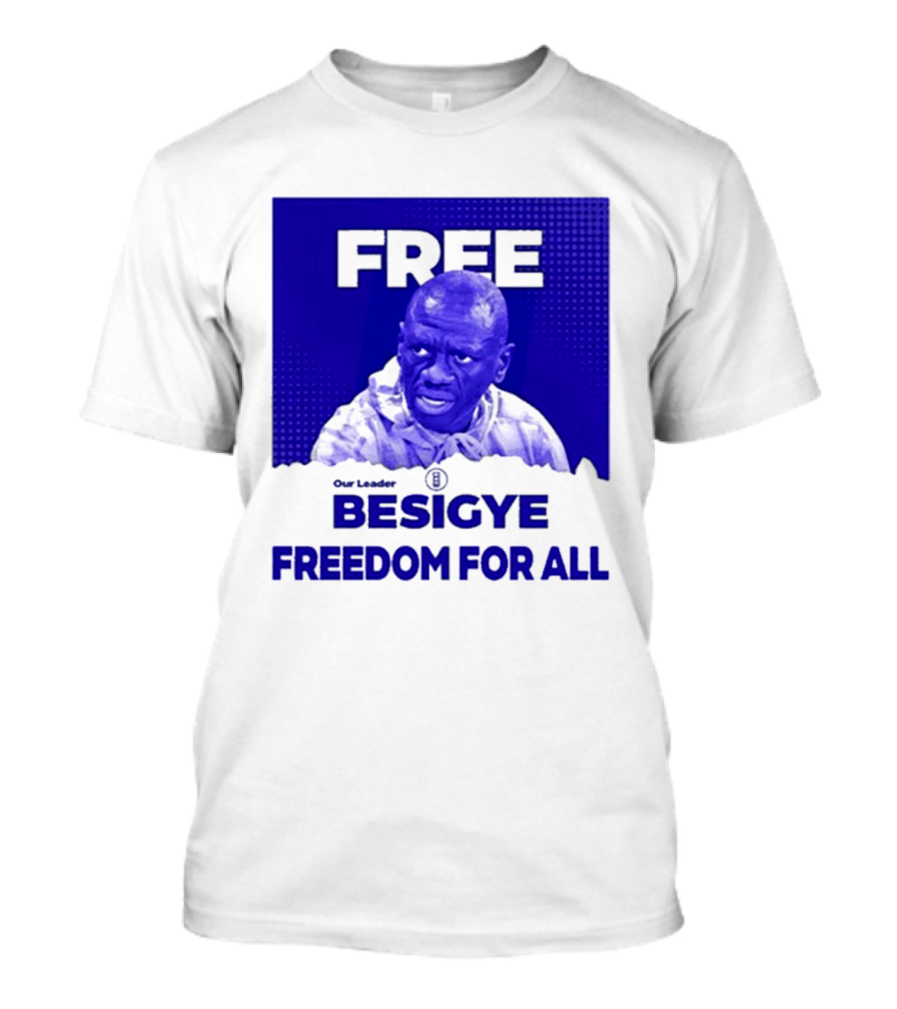 Free Our Leader Besigye Freedom For All T-Shirt