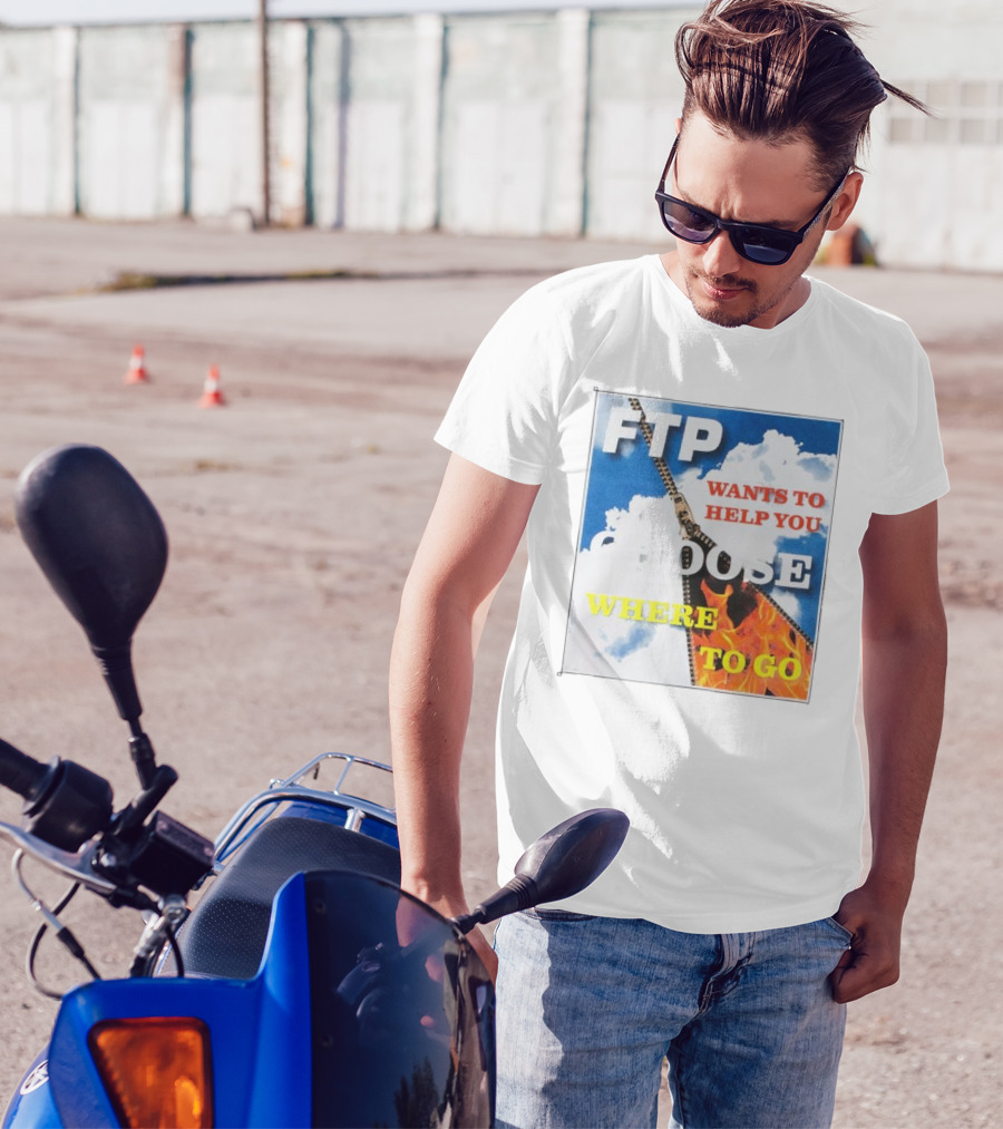 FTP Wants To Help You Choose Where To Go T-Shirt