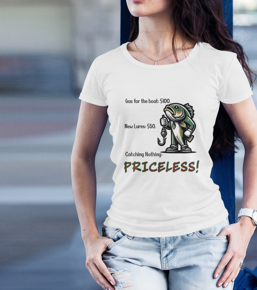 Gas For The Boat 5100 New Lures 550 Catching Nothing Priceless Fishing T-Shirt