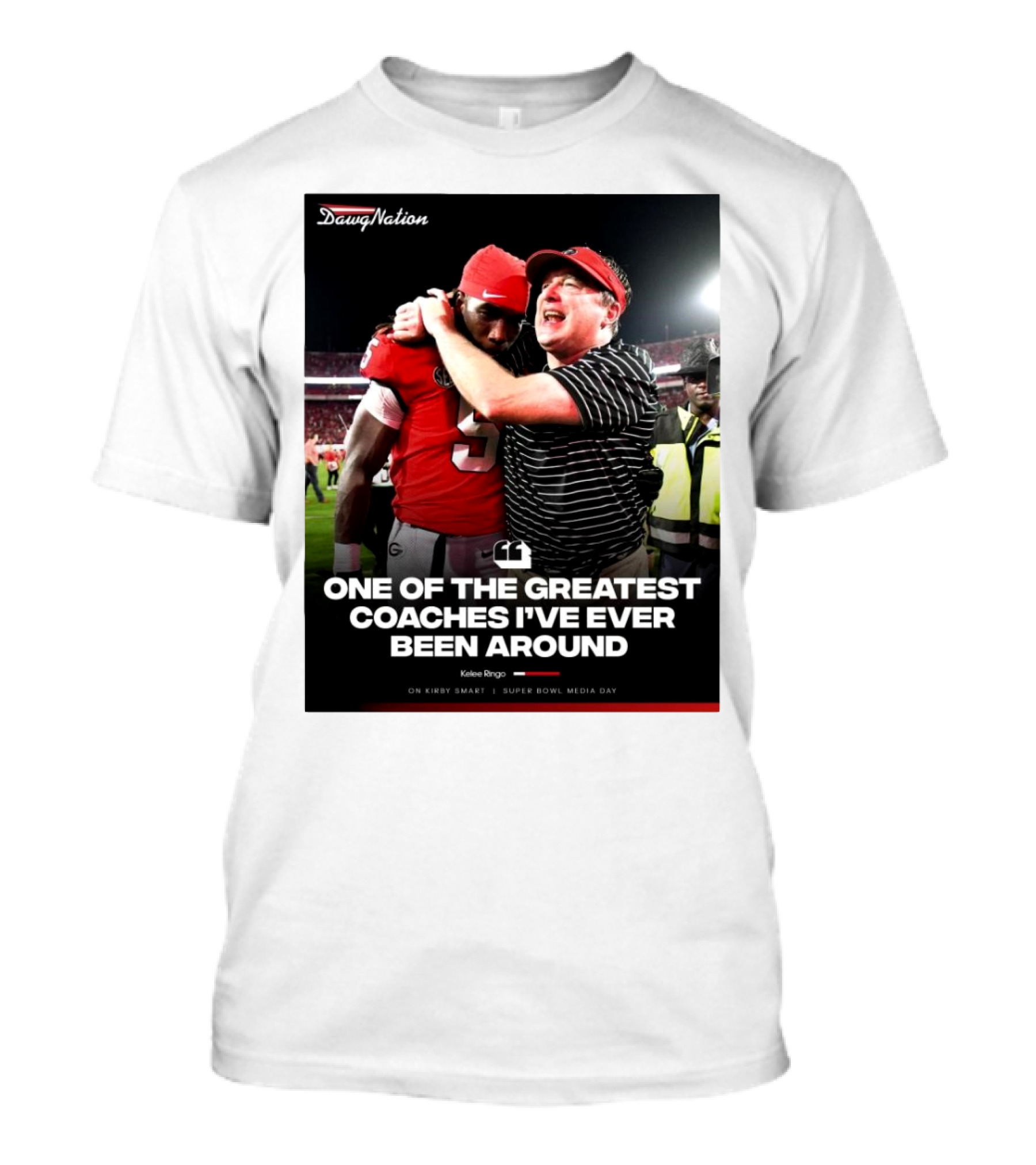 Kelee Ringo On Kirby Smart One Of The Greatest Coaches I've Ever Been Around Georgia Bulldogs Football DawgNation T-Shirt