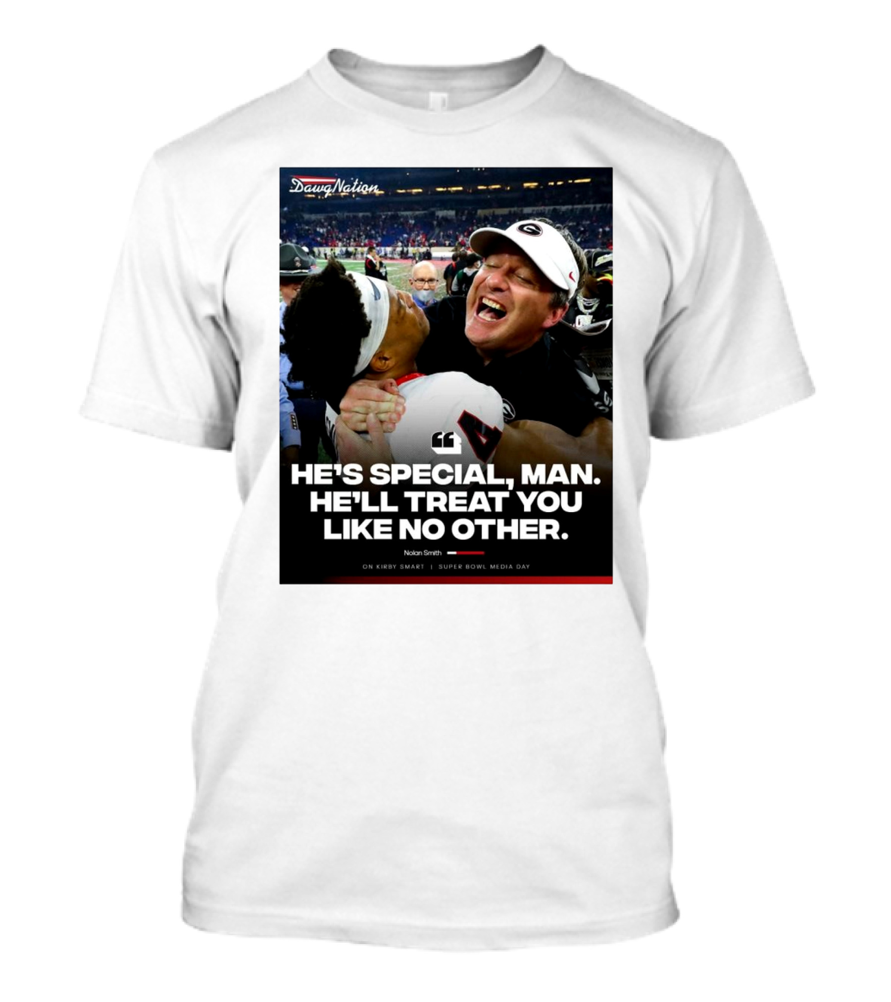 Georgia Bulldogs DawgNation Nolan Smith Kirby Smart He's Special Man He'll Treat You Like No Other T-Shirt