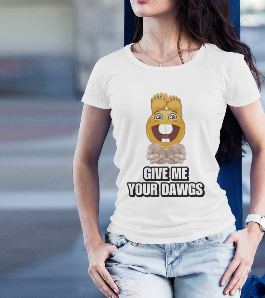 Give Me Your Dawgs Emoji Feet And Hands T-Shirt