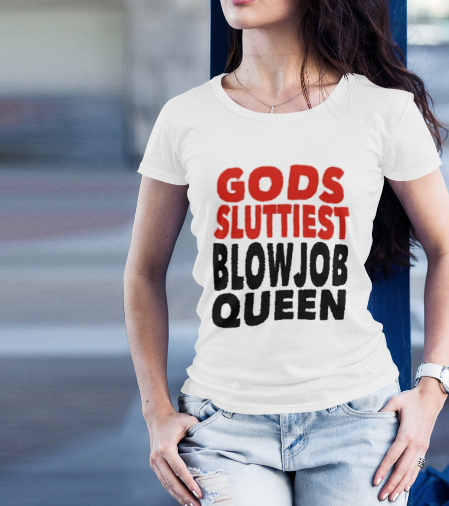 Gods Fluttiest Blowjob Queen T-Shirt