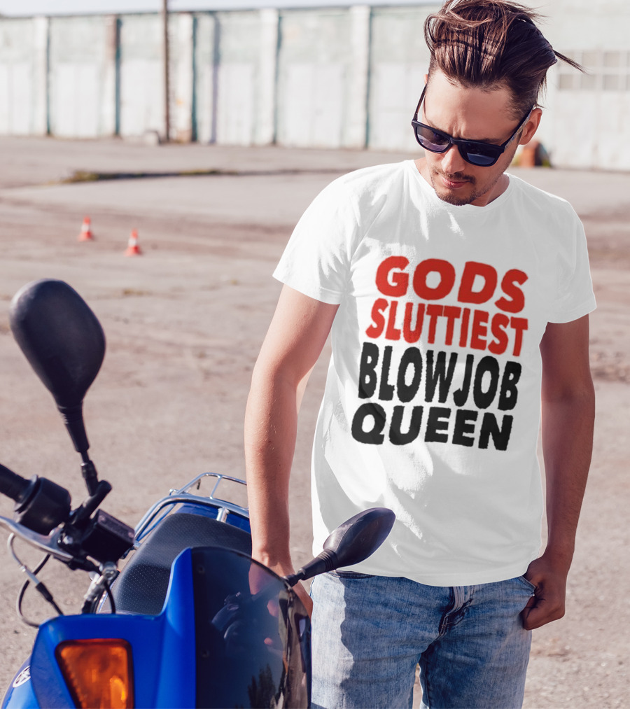 Gods Fluttiest Blowjob Queen T-Shirt
