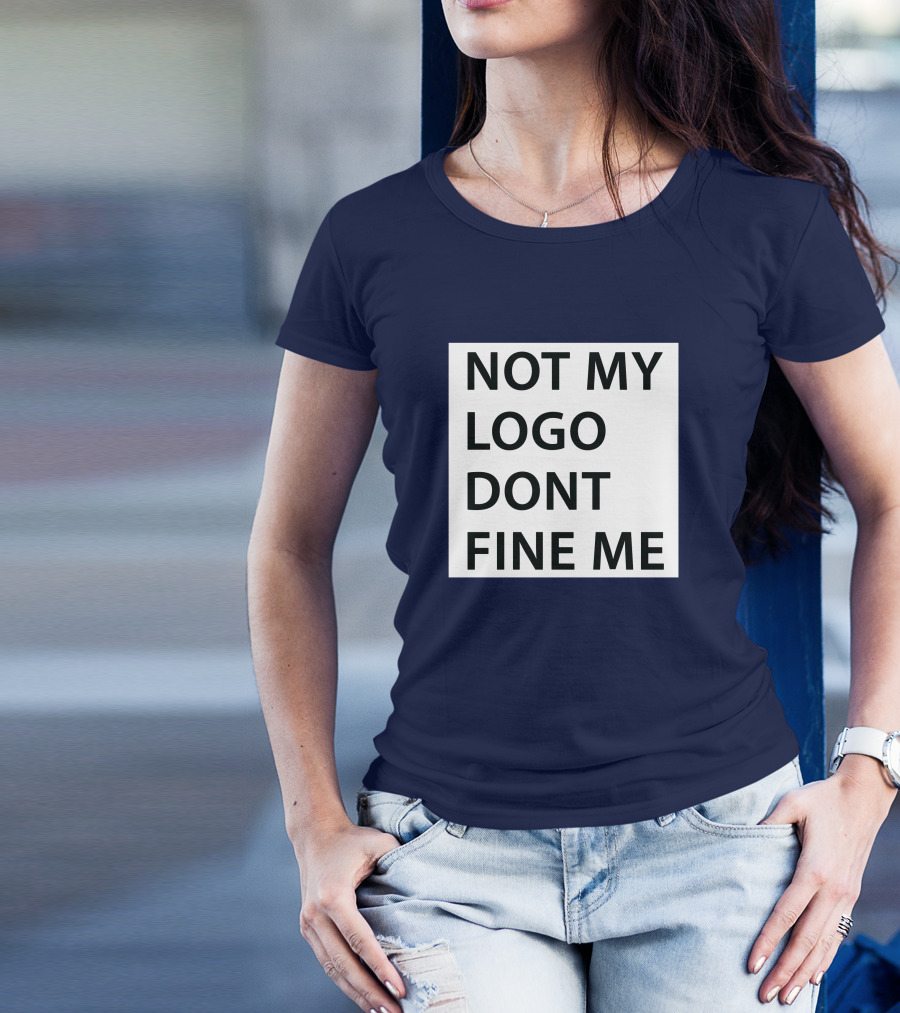 NOT MY LOGO DONT FINE ME T-Shirt