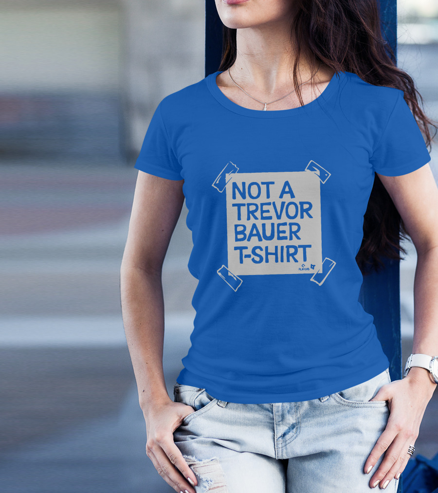 Not A Trevor Bauer T-Shirt Players 4 T-Shirt