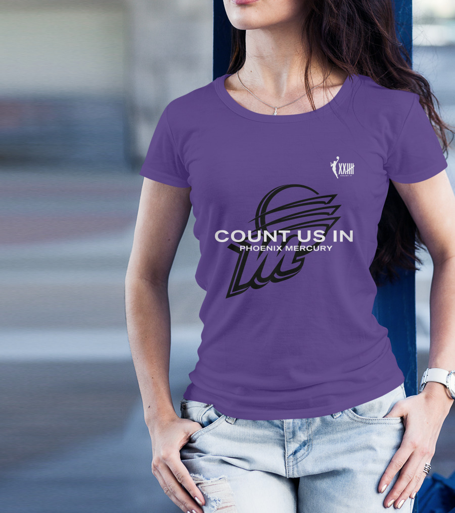 Count Us In Phoenix Mercury WNBA XXIII Logo Basketball T-Shirt