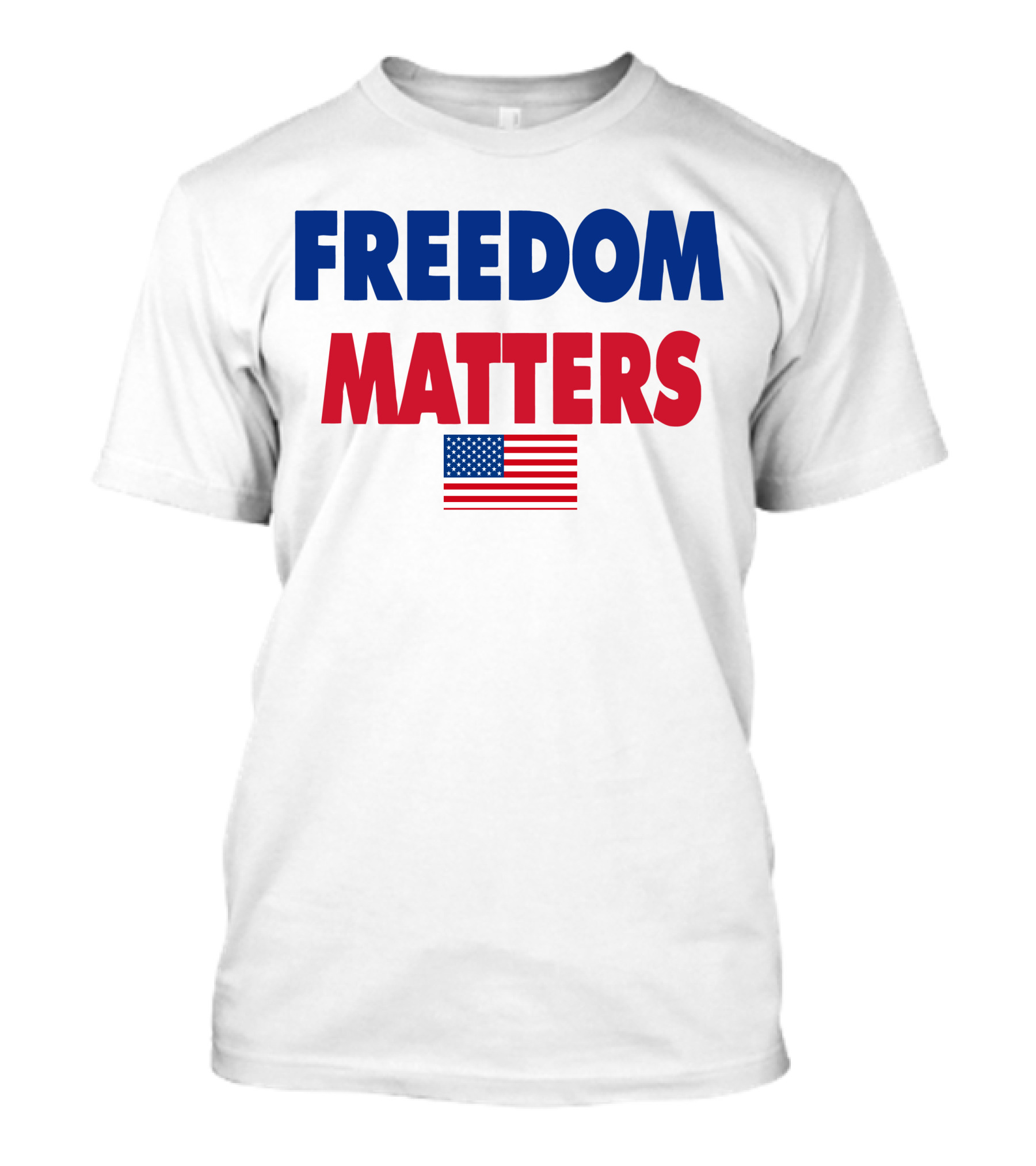 FREEDOM MATTERS USA FLAG T-Shirt